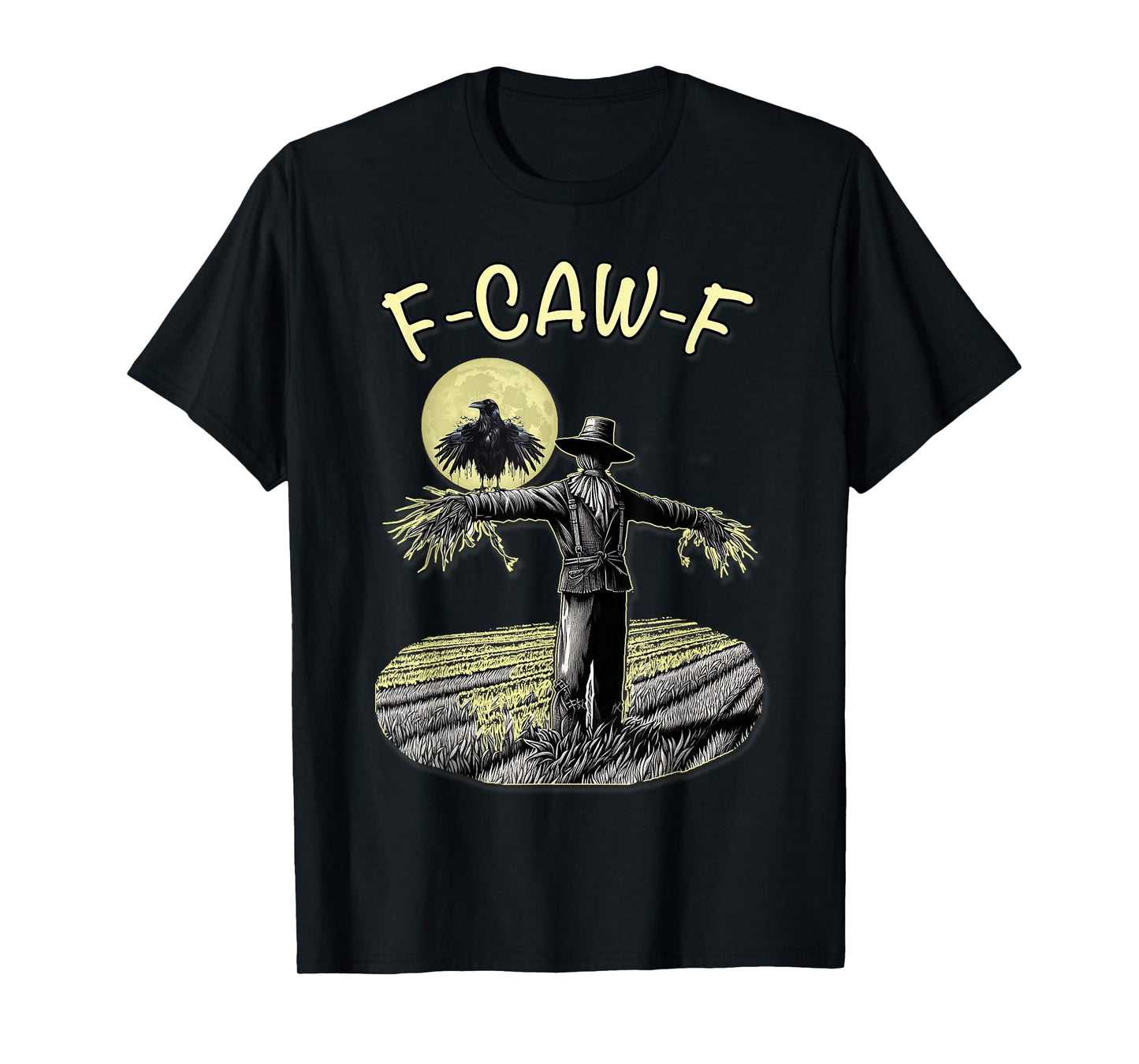 Funny Scarecrow F-CAW-F T-Shirt
