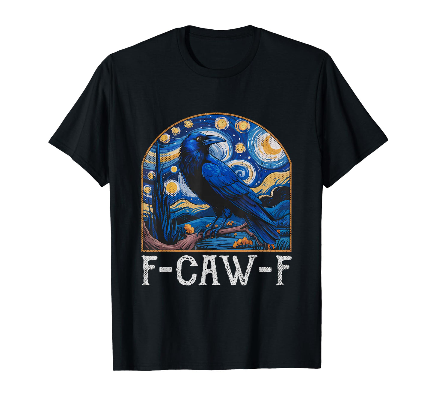 F-Caw-F Crow Cawing Funny Sarcastic Black Bird Starry Night T-Shirt