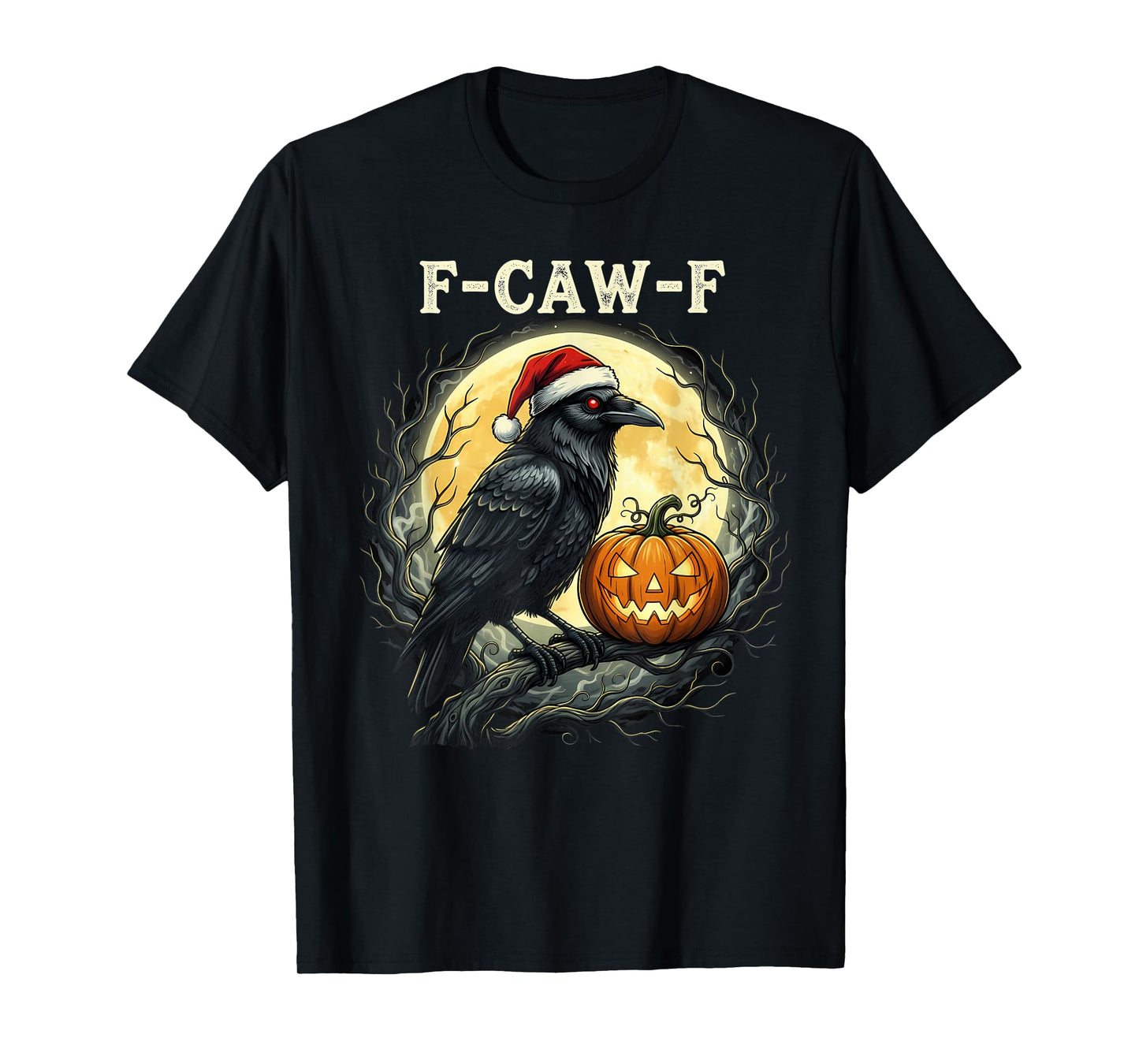 Funny F-CAW-F Crow Halloween Christmas Moon Pumpkin Raven T-Shirt