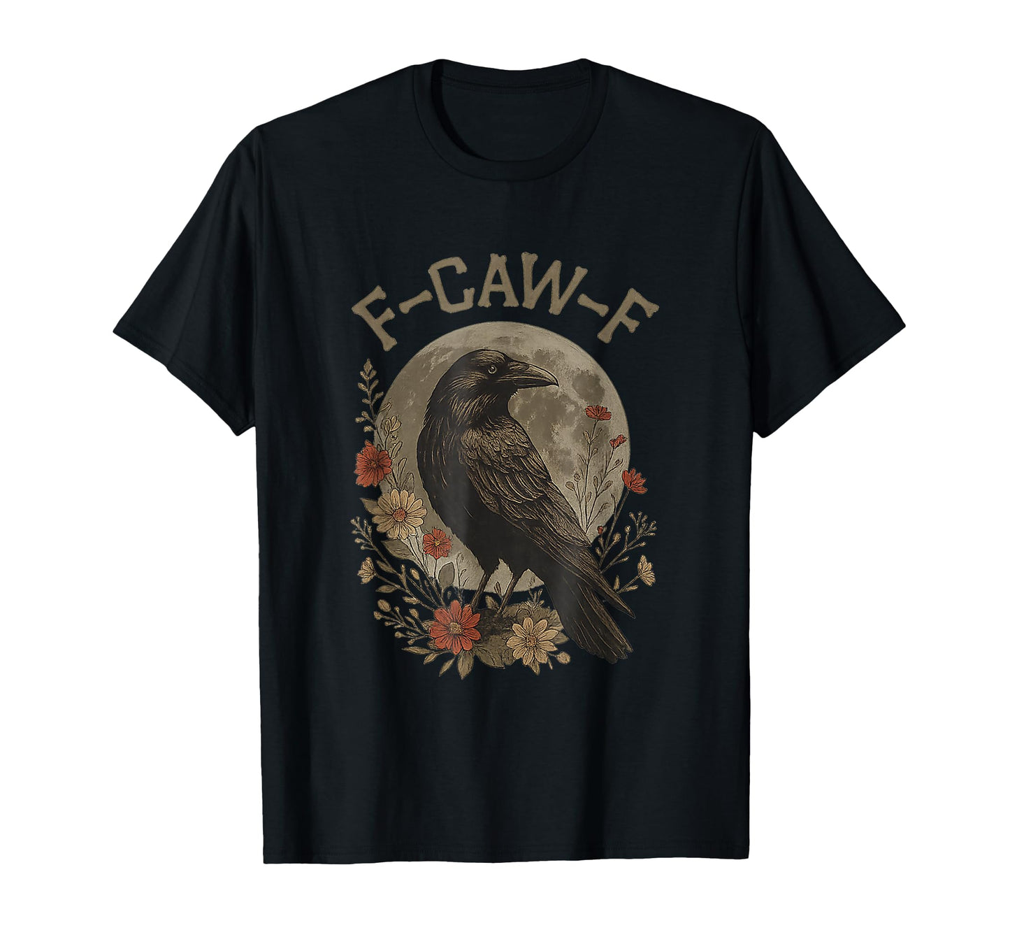 Funny F Caw F Raven Bird Saying Graphic F-Caw-F Crow Goth T-Shirt