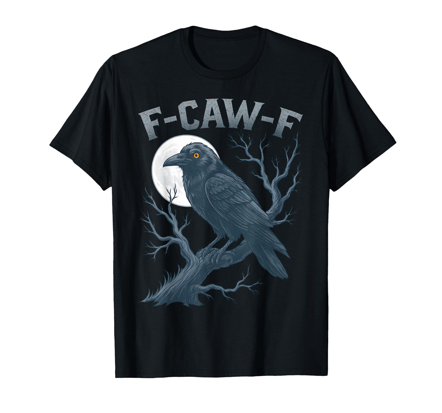 F-Caw-F Black Crow Black Bird Funny Crow F-Caw-F T-Shirt