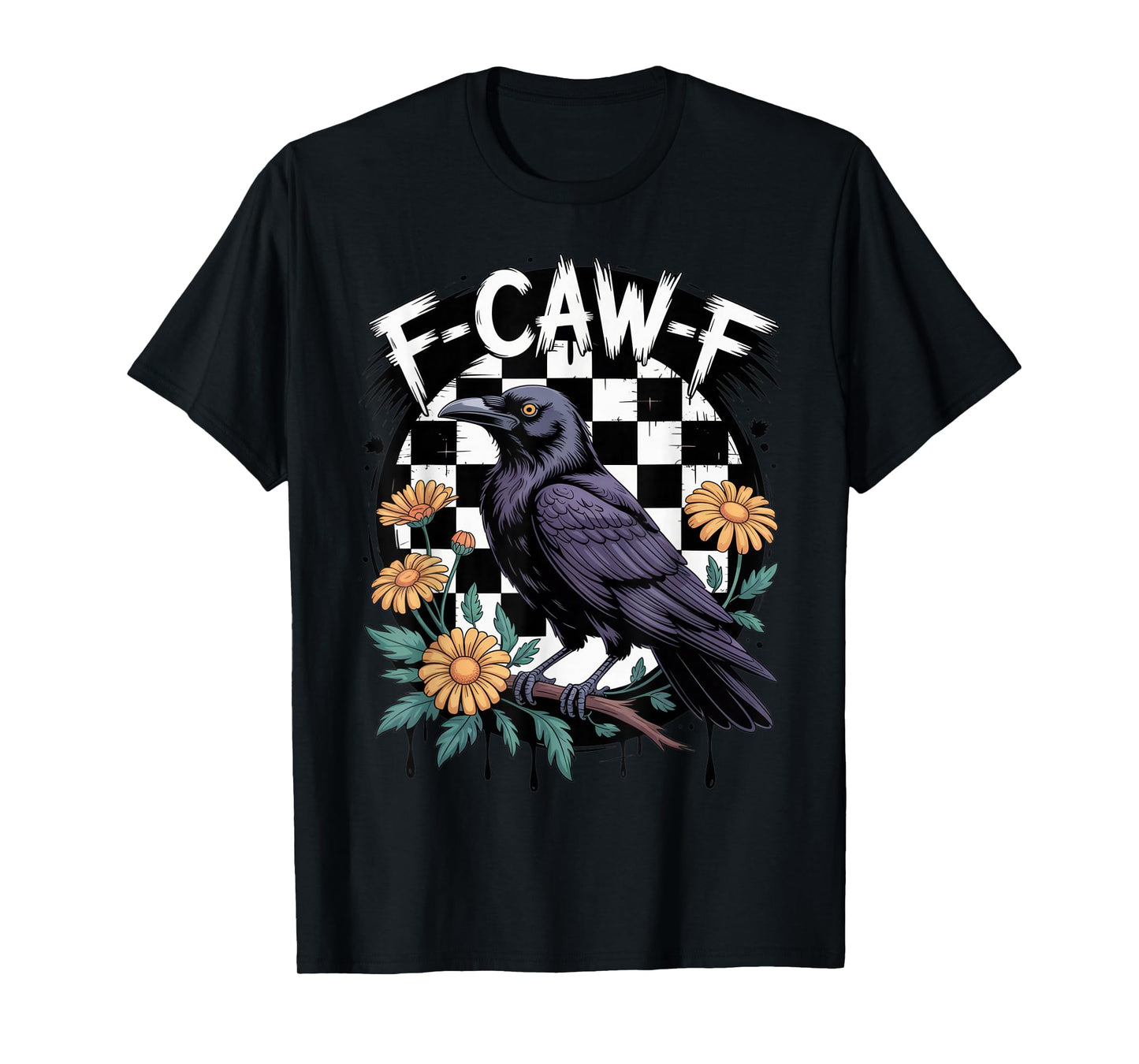 F-CAW-F Raven Lovers Sarcastic Mood Halloween Humor T-Shirt