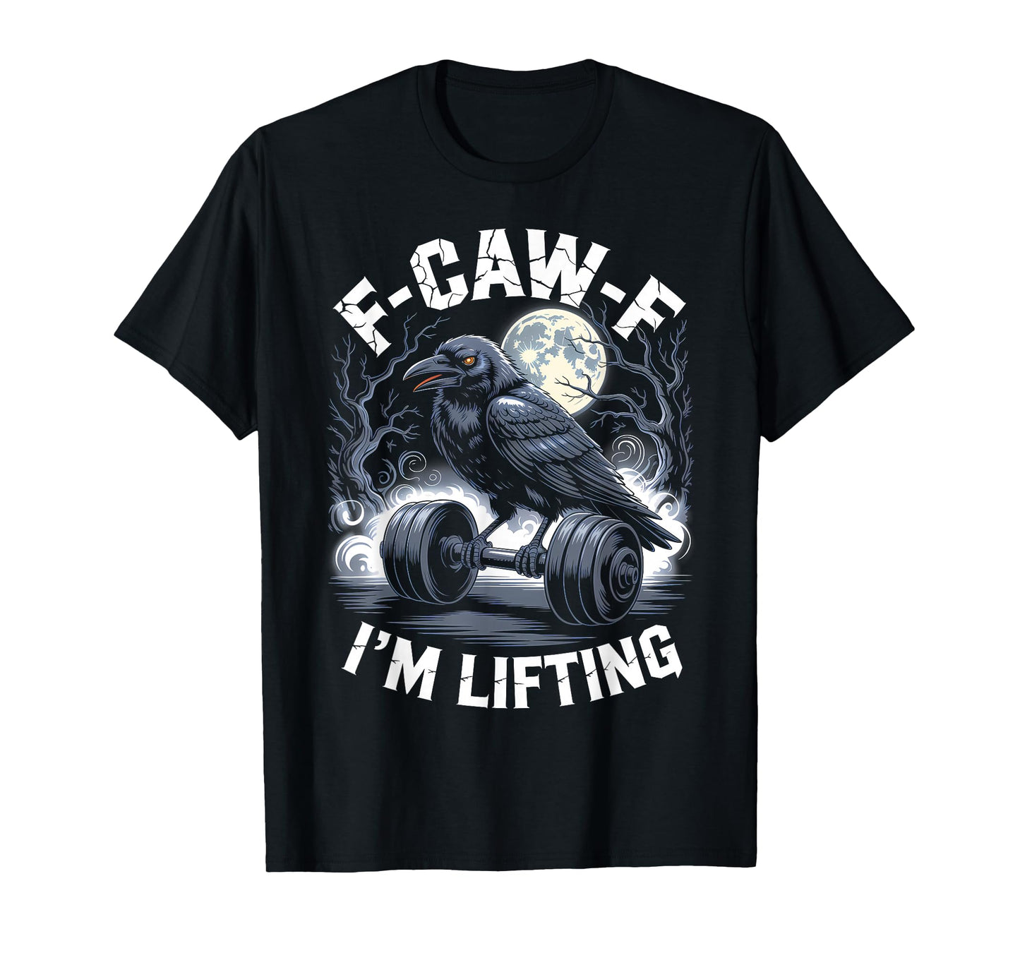 Black Crow F-CAW-F I'm Lifting Funny Gym Workout Gothic Adul T-Shirt