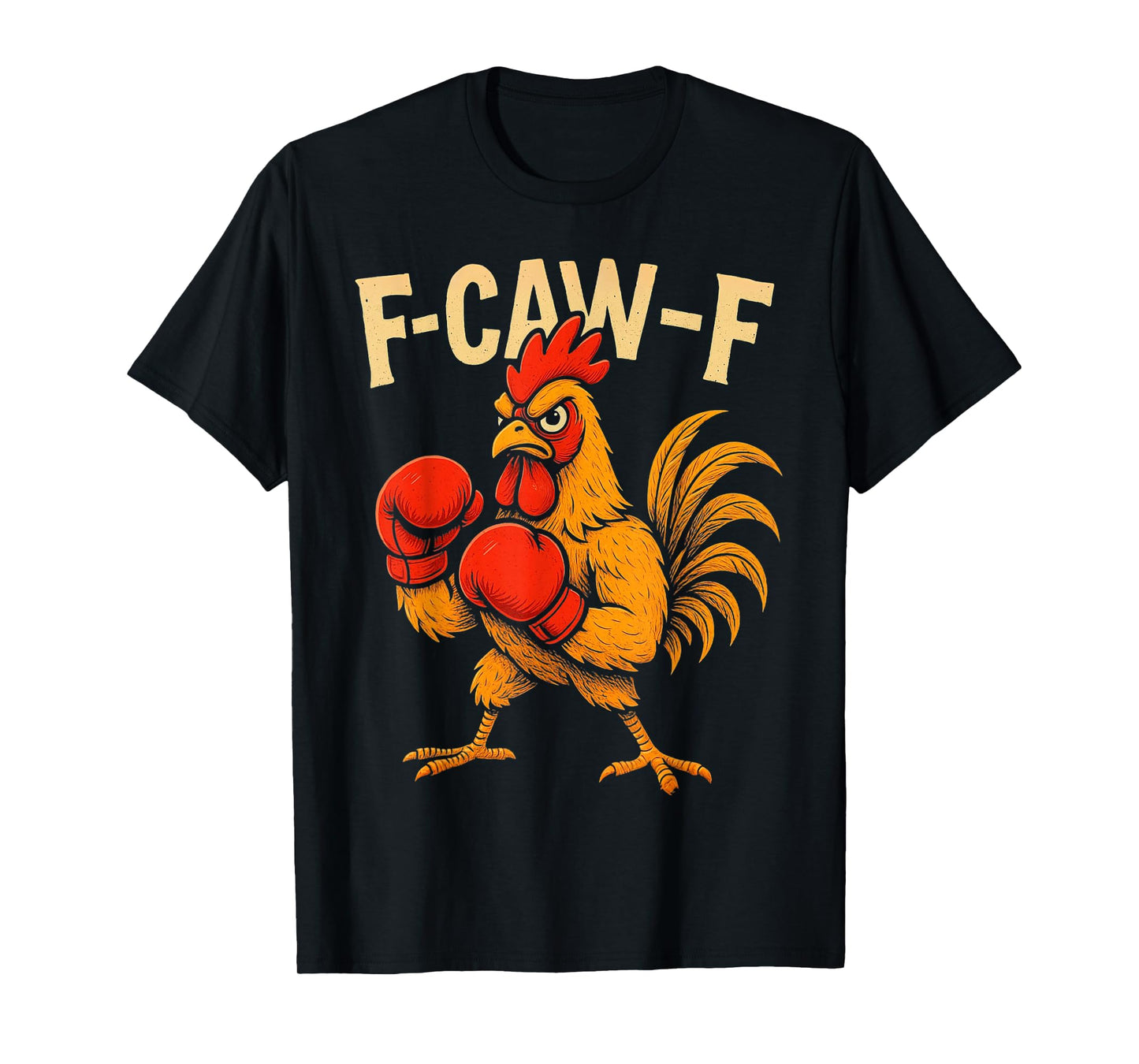 F-Caw-F Rooster Boxing Funny Chicken Fighter FCAWF Humor T-Shirt