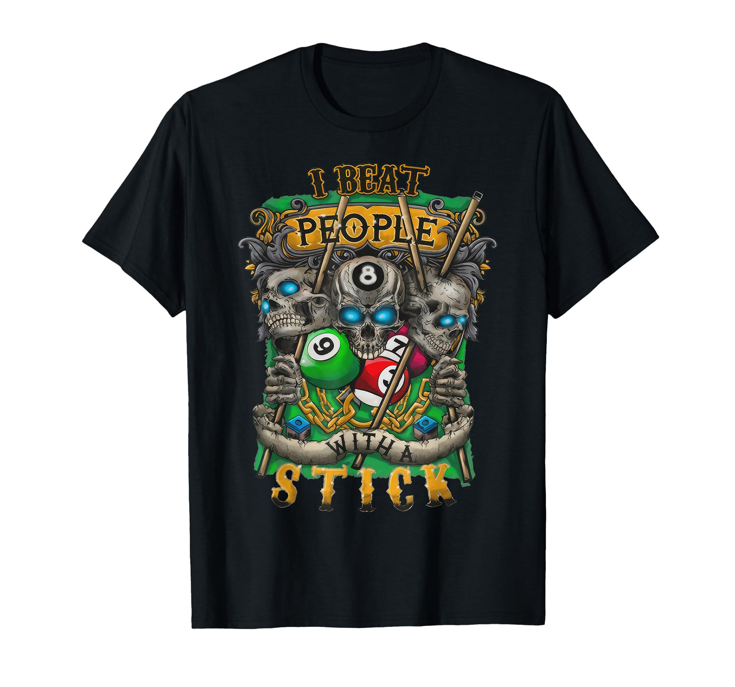 I Beat People With A Stick Funny Cue Billards T-Shirt