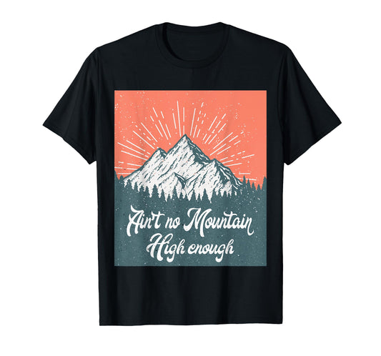 Ain't no mountain high enough vintage T-Shirt