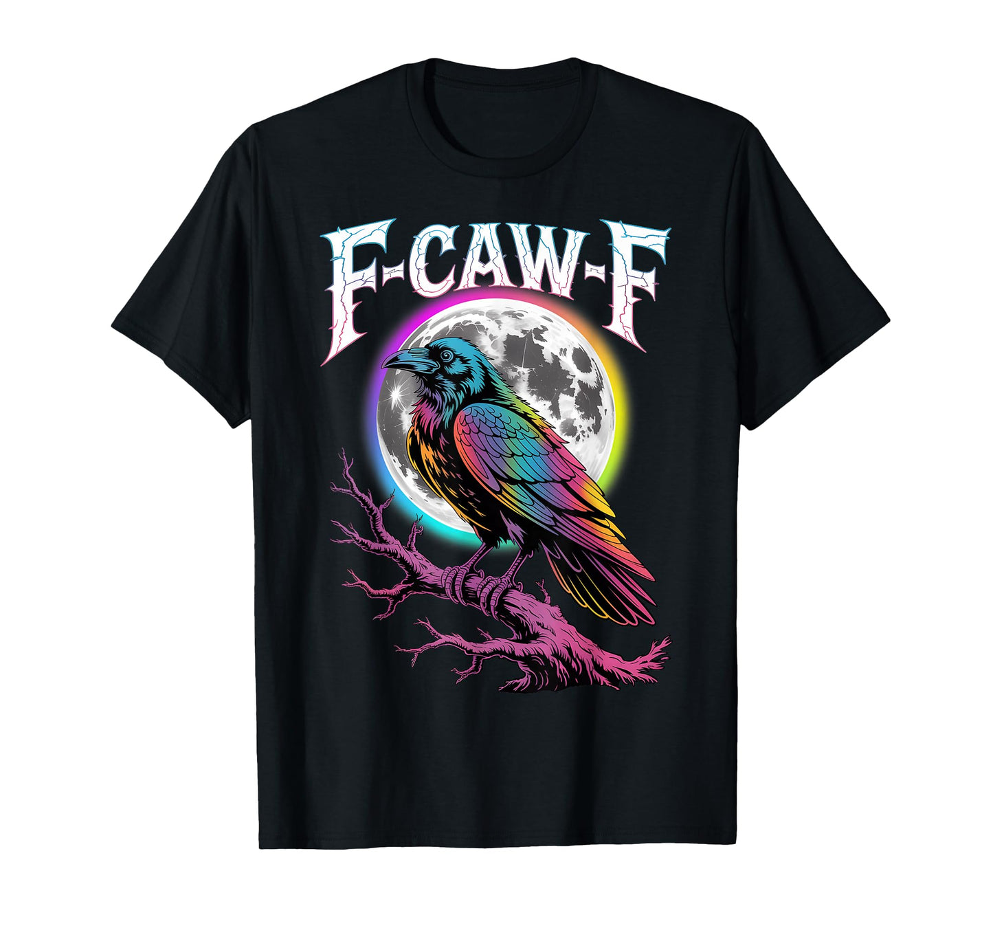 Halloween Crow Moon EDM Rave Black Bird F-Caw-F Adult Humor T-Shirt
