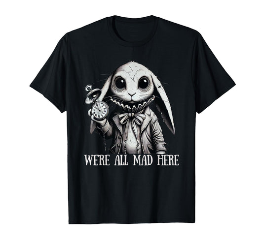 Alice in Wonderland - We're All Mad Here Rabbit Hatter Quote T-Shirt