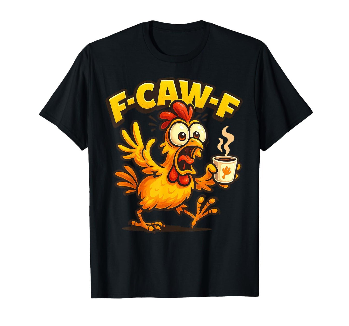 F-CAW-F Funny Chicken FCAWF Sarcasm Irony Humour F CAW F T-Shirt