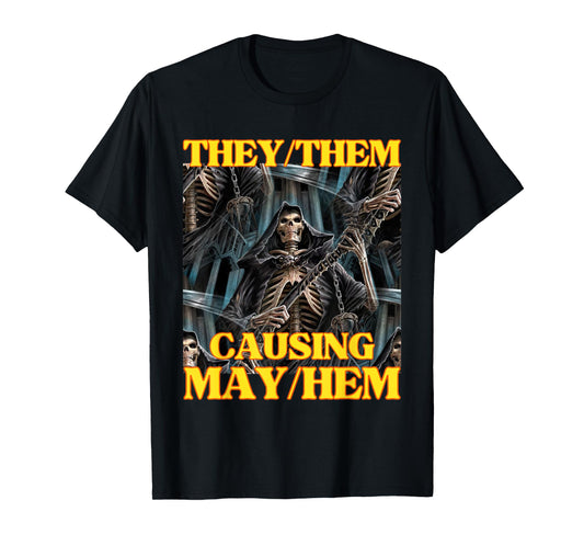 They Them Mayhem Funny Cringe Hard Skeleton Meme T-Shirt