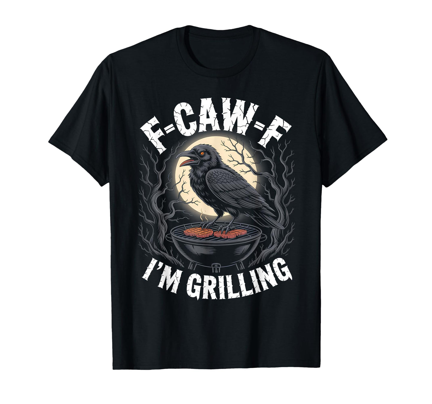 Black Crow F-CAW-F I'm Grilling Funny BBQ Grill Gothic Adult T-Shirt