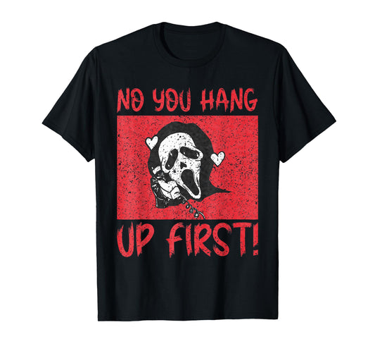 Funny No You Hang Up First Gho-st Calling Hello Halloween T-Shirt