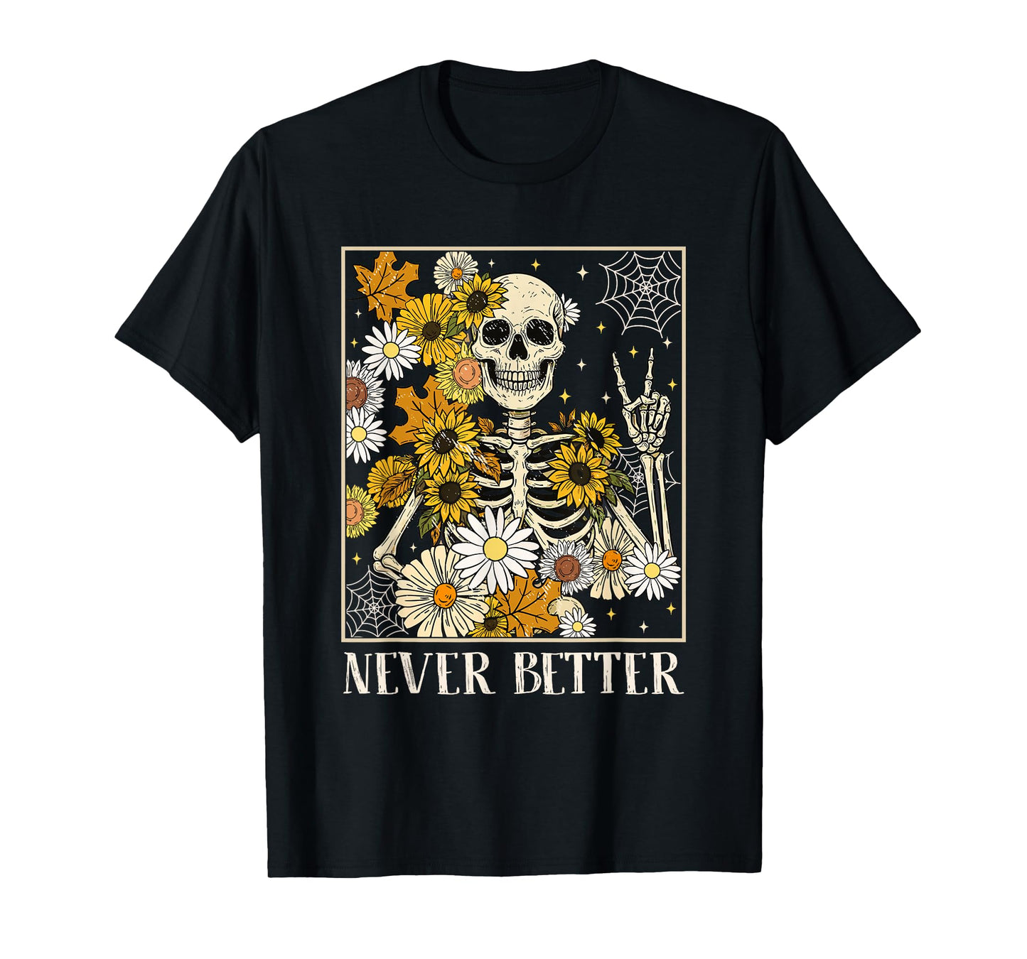 Never Better Spooky Floral Skeleton Halloween Costumes Women T-Shirt