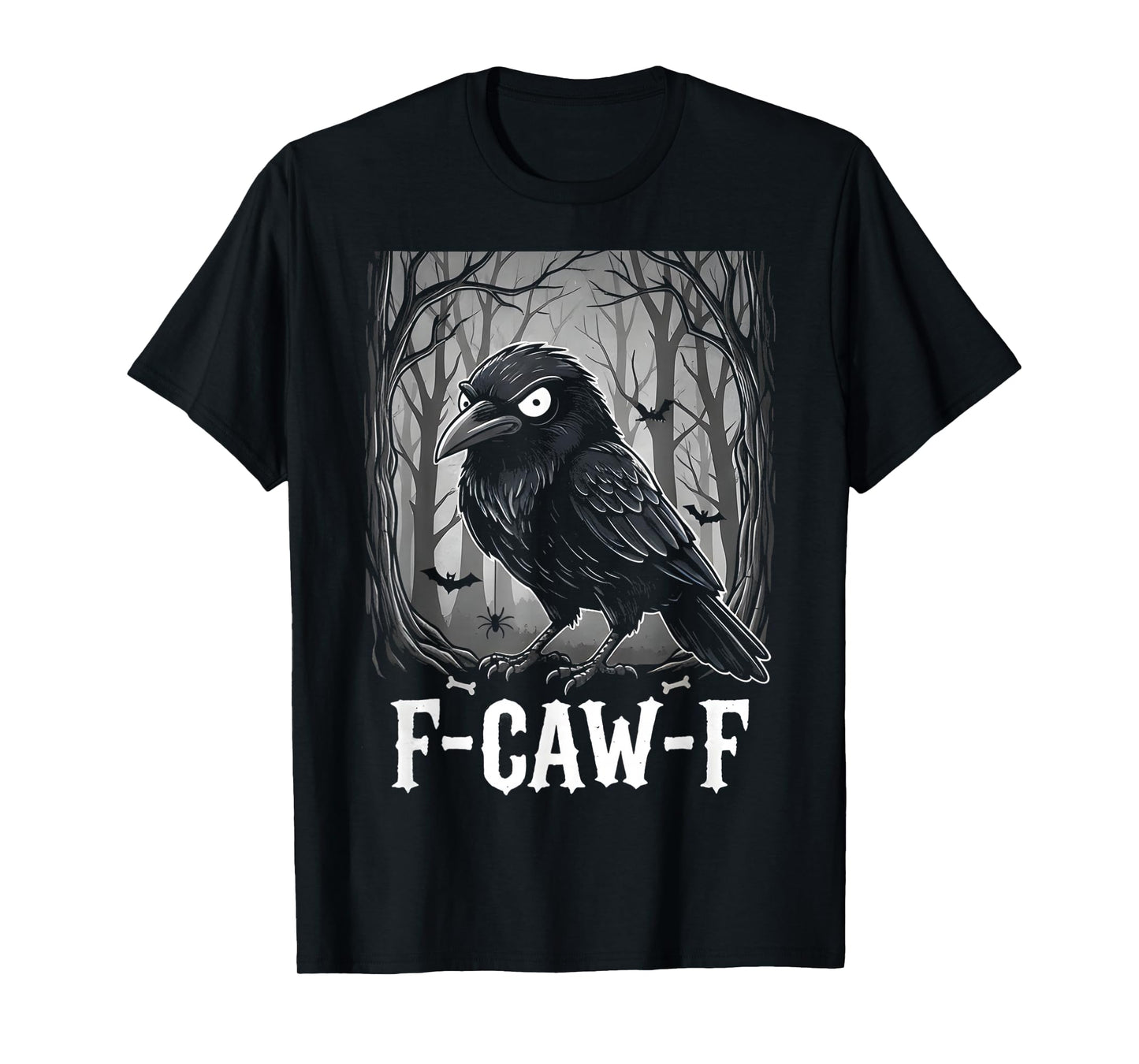 F-Caw-F Black Crow Black Bird Funny Crow F-Caw-F T-Shirt