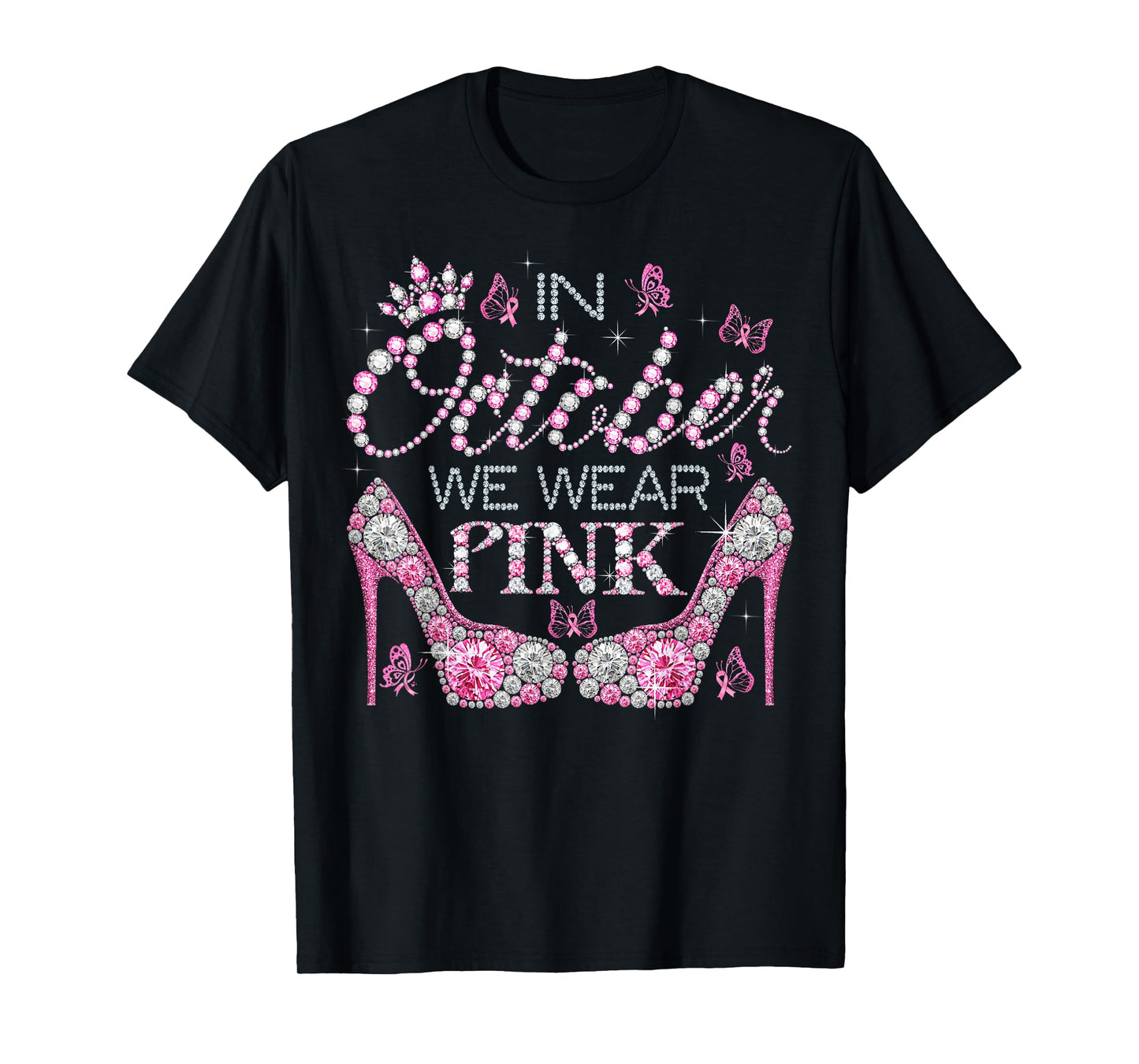 In October We Wear Pink Breast Cancer Awareness High Heel T-Shirt