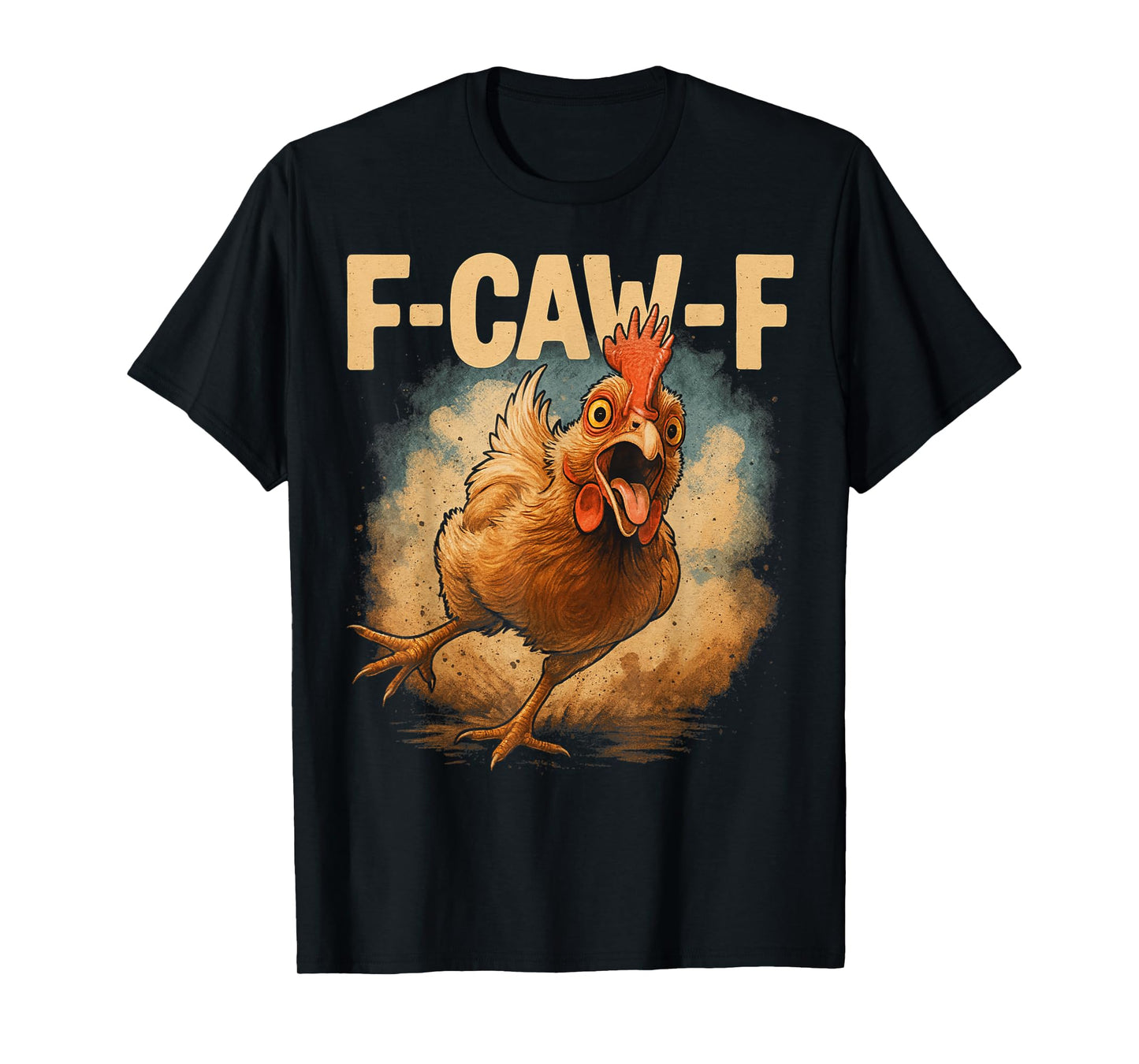 F-CAW-F Funny Rooster Hen Adult Humor Animal Bird Lover T-Shirt