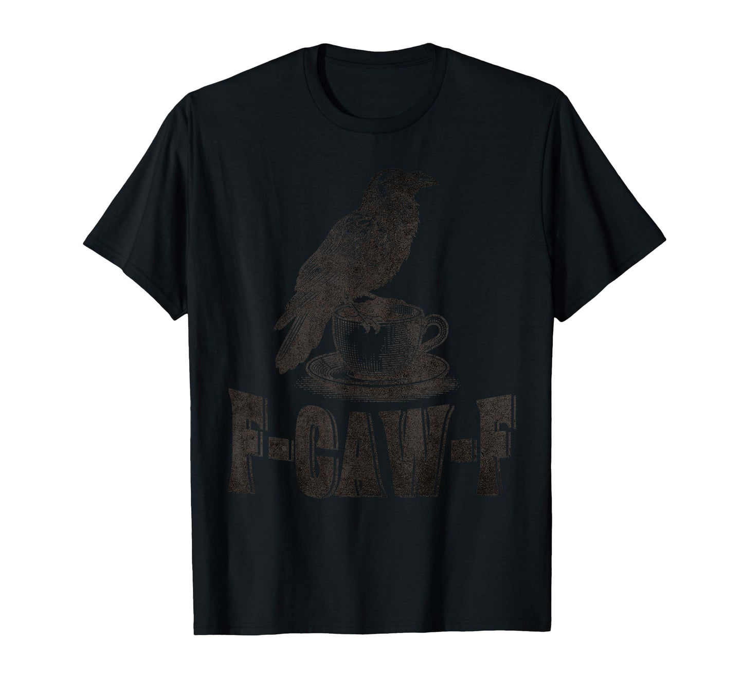 Funny F-CAW-F Crow Coffee Adult Humor Graphic Tee T-Shirt