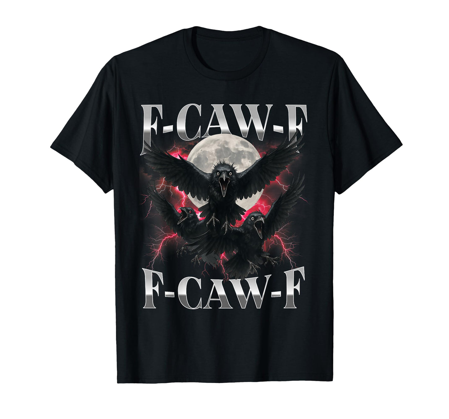 F-Caw-F Funny Crow Funny Adult Humor Gothic f caw f T-Shirt