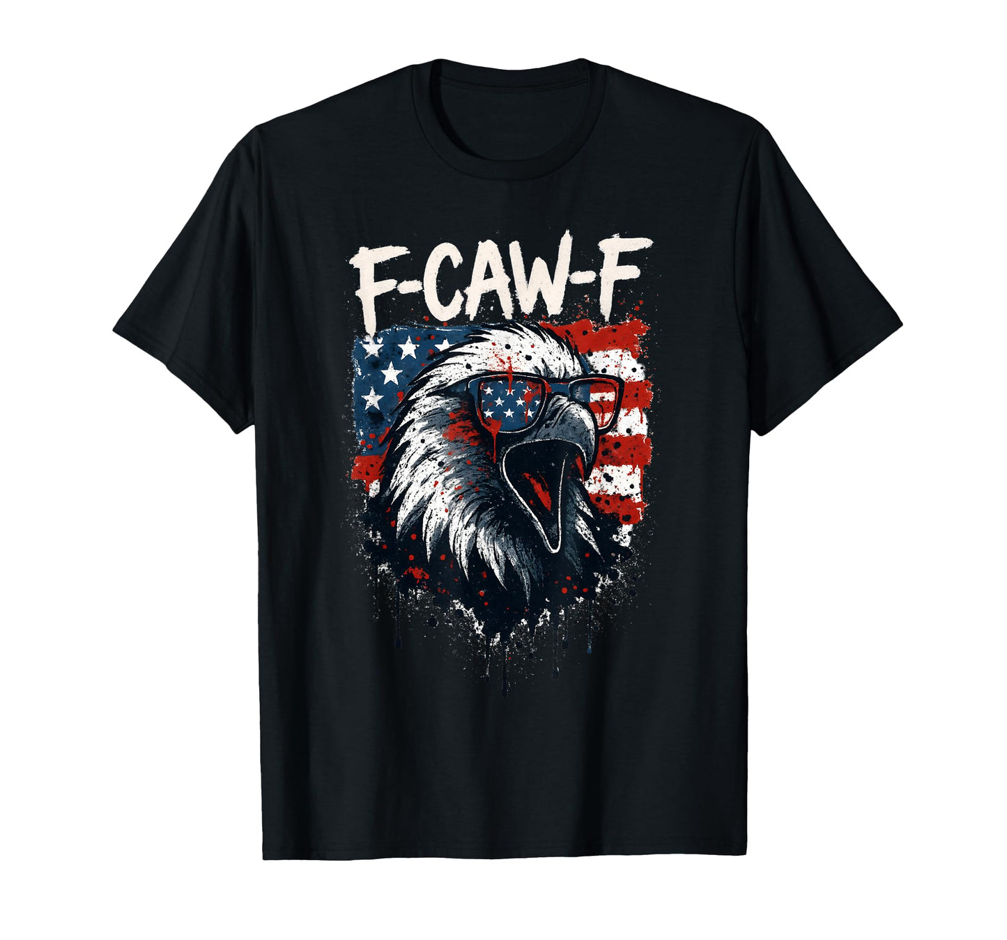 F Caw F American Flag Bald Eagle Patriotic Red White Blue T-Shirt
