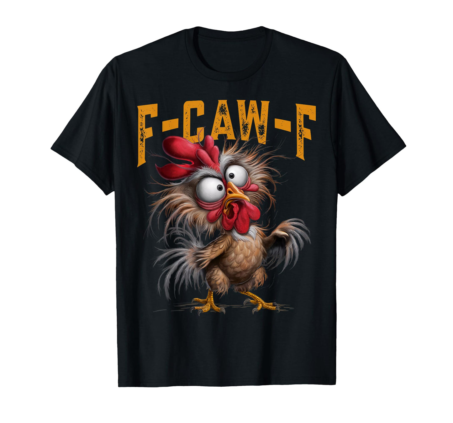 F-Caw-F Funny Chicken Humor F-Caw-F Quote Rooster Meme T-Shirt