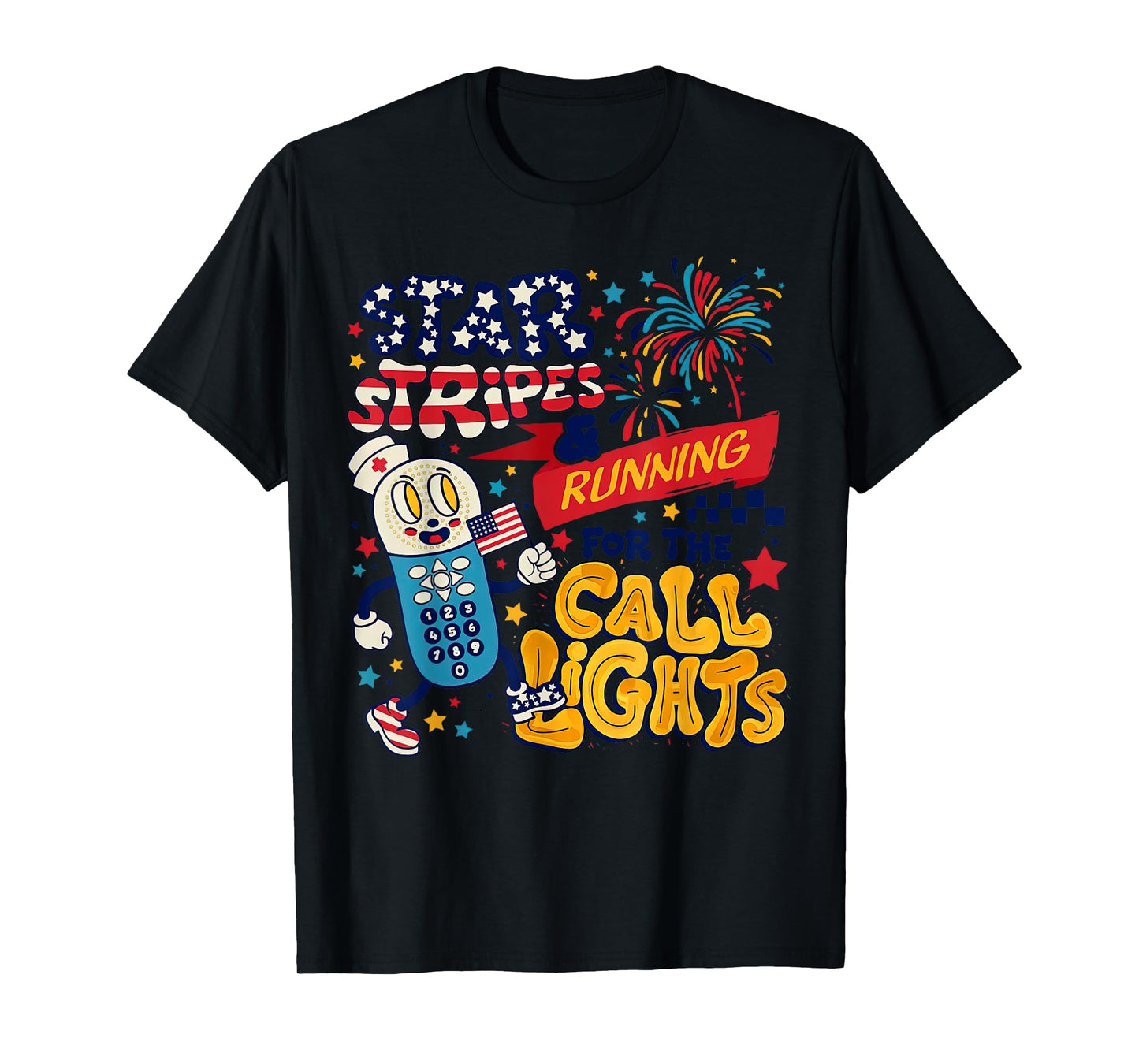 Star Stripes Running For Call Light ER Nurse 4th of July T-Shirt