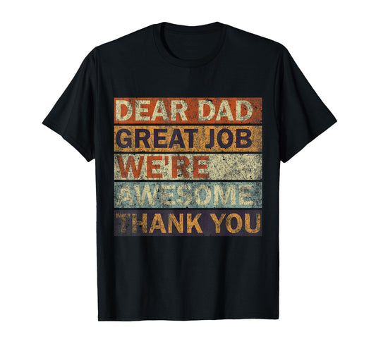 Dear Dad Great Job We're Awesome Thank You, Vintage Father T-Shirt