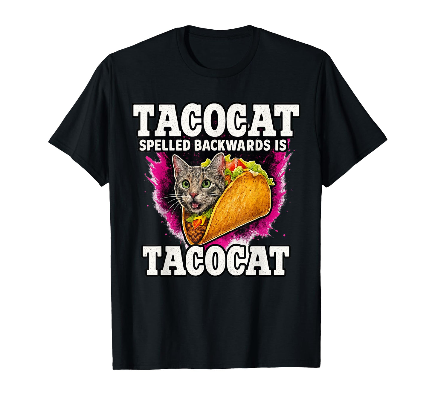 Tacocat Spelled Backwards is Tacocat Taco Cat Sarcasm Funny T-Shirt