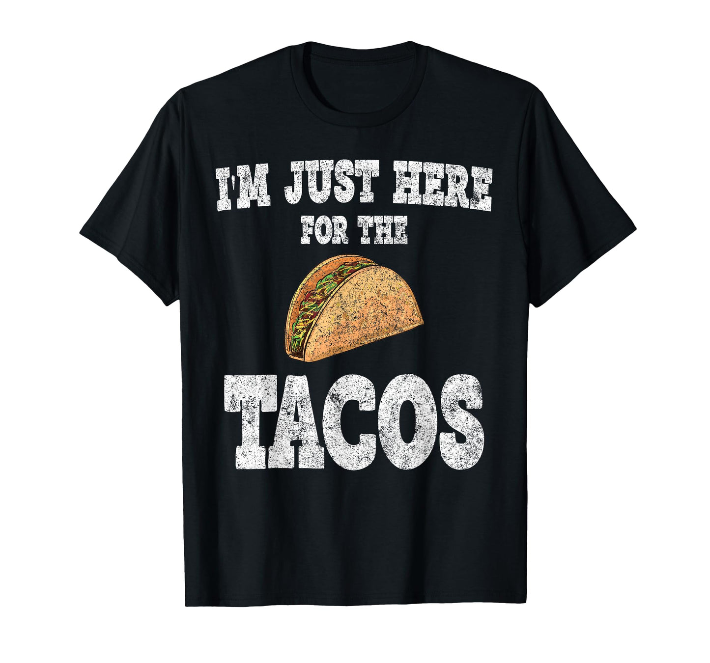 I'm Just Here For The Tacos Shirt Funny Mexican Party T-Shirt