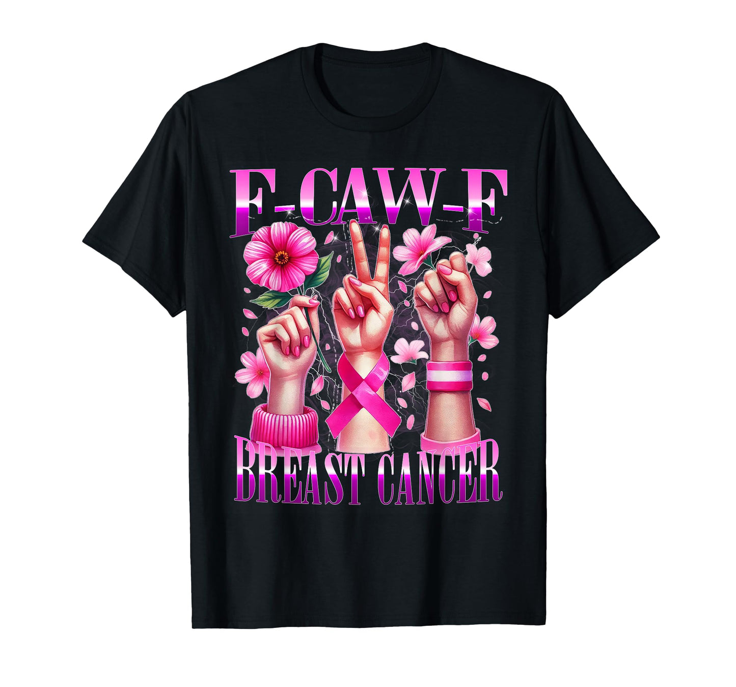 F Caw F Pink Cancer Awareness Hands Peace Flower T-Shirt