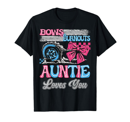 Burnouts or Bows Auntie Loves You Gender Reveal Party T-Shirt