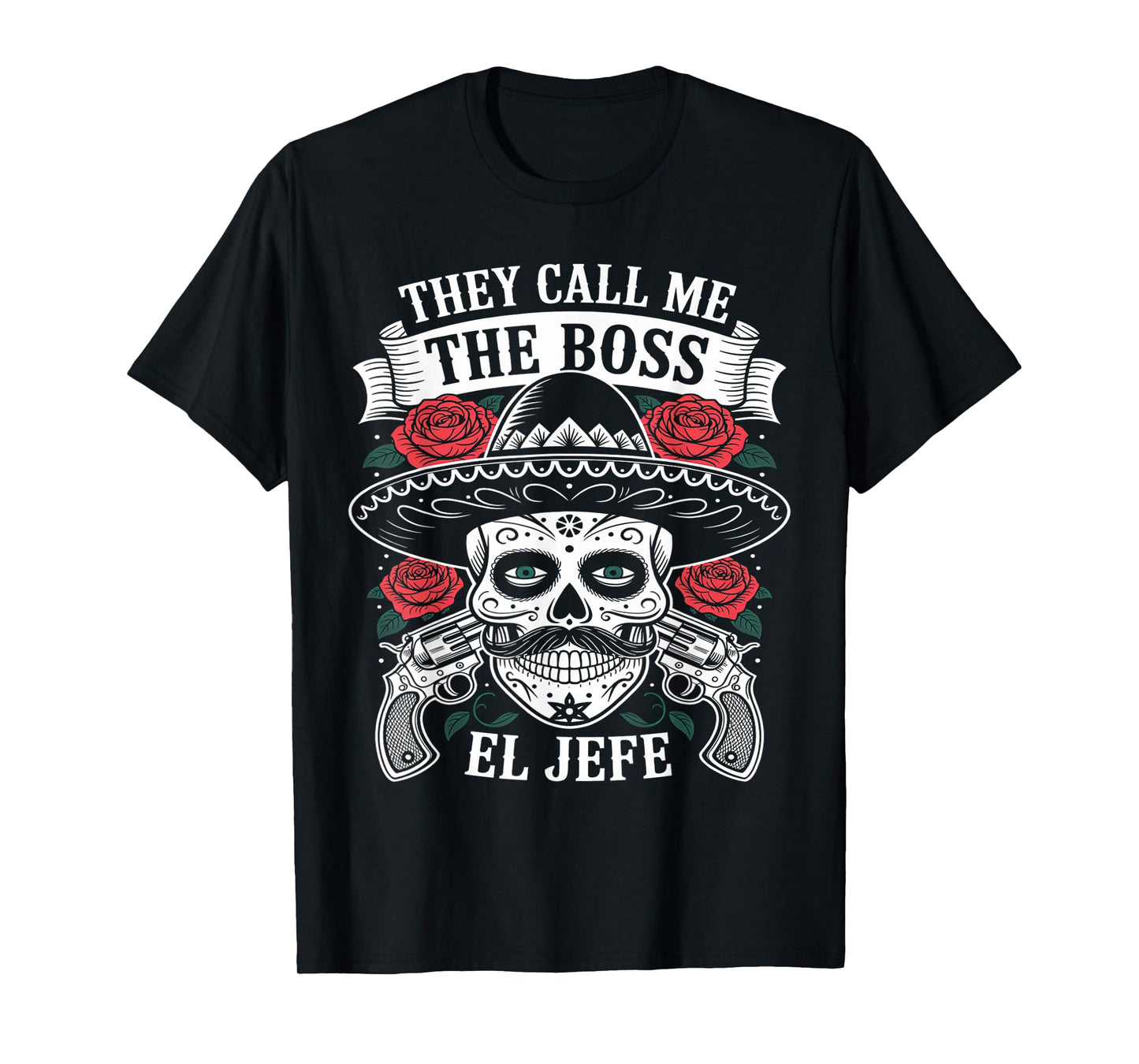 They Call Me El Jefe The Boss Joke Funny Cinco De Mayo Mens T-Shirt