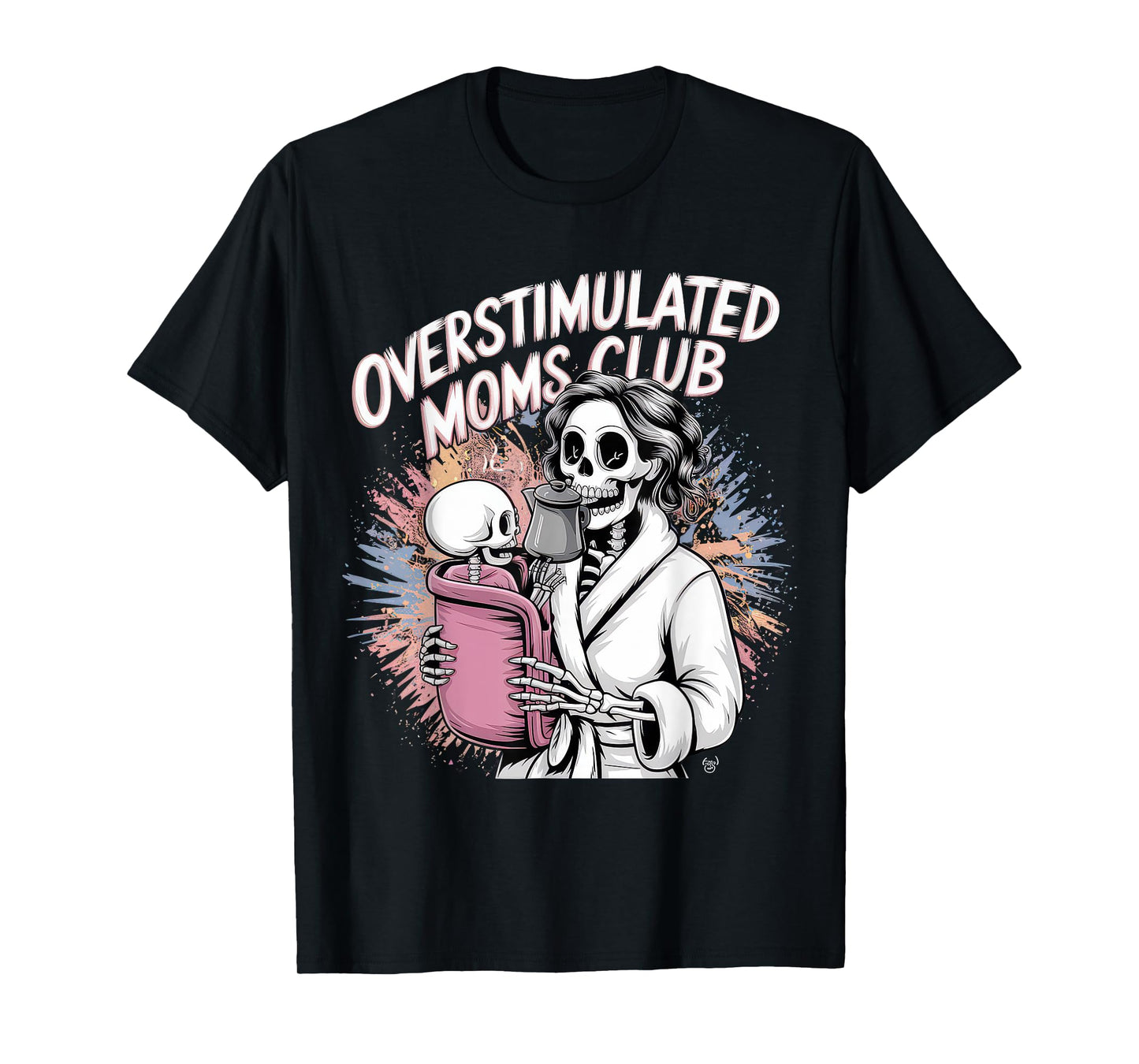 Overstimulated Moms Club Tshirt Mom Depression Mental Health T-Shirt