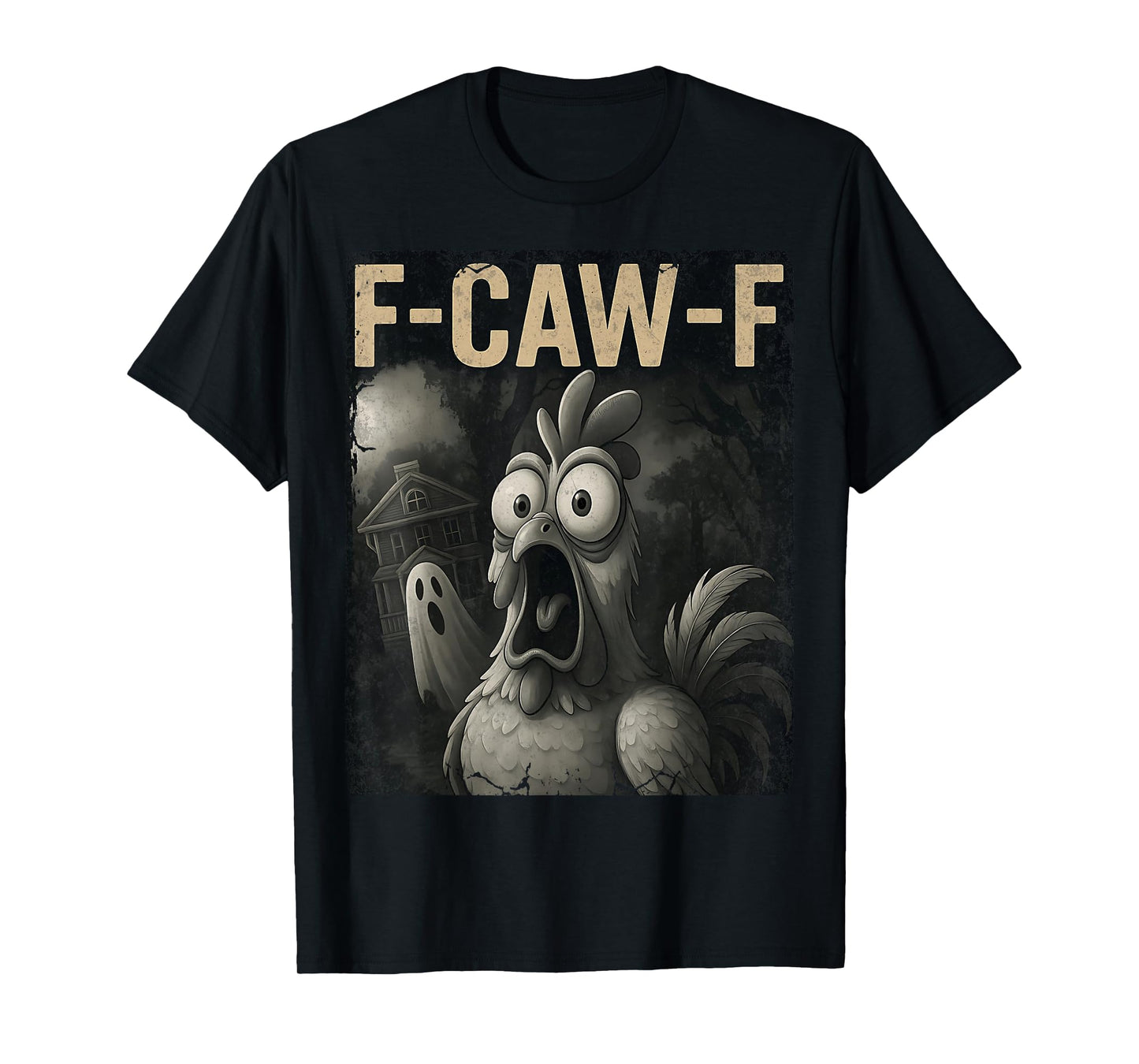 Funny F Caw F Rooster FcawF Chicken Ghost Halloween F-Awk-F T-Shirt