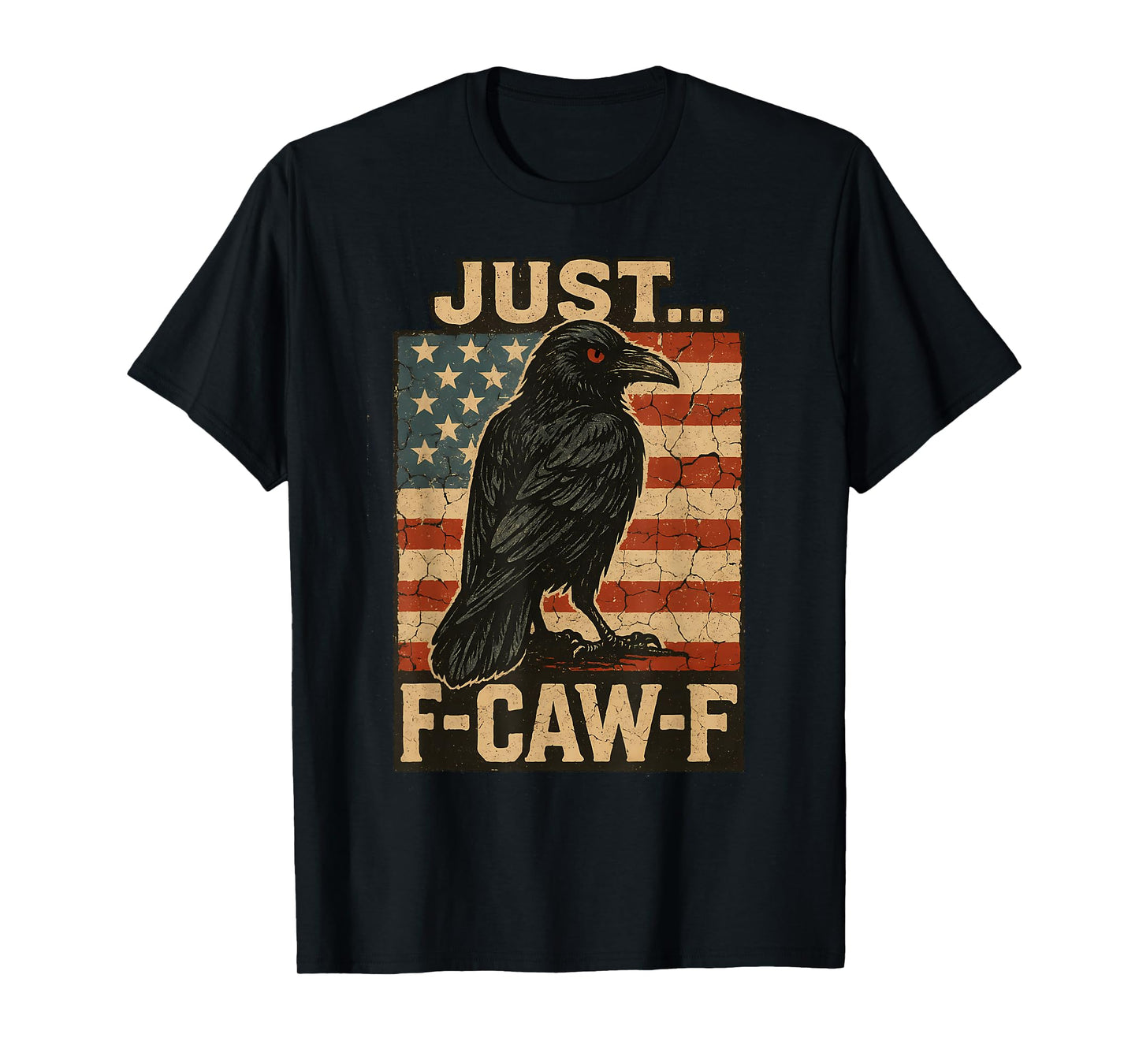 Just F Caw F Crow Shirt Vintage American Flag Fcawf Raven T-Shirt
