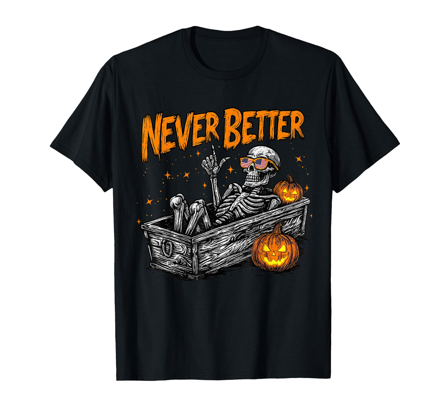 Never Better Skull Skeleton in The Coffin Halloween T-Shirt