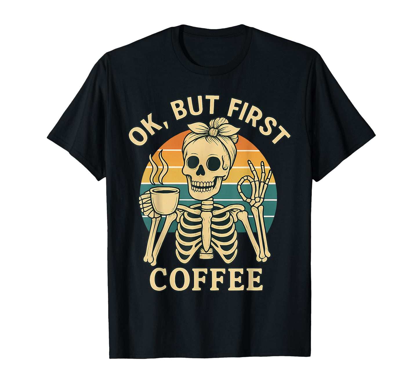 Retro Bow Skeleton Drinking Caffeine Ok But Coffee First T-Shirt