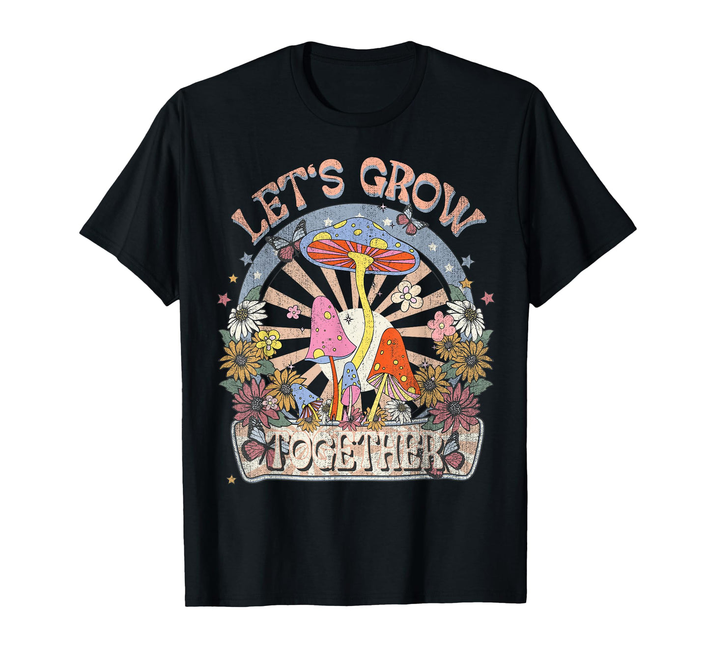 Let's Grow Together, Hippie Boho Floral, Mushroom, Botanical T-Shirt