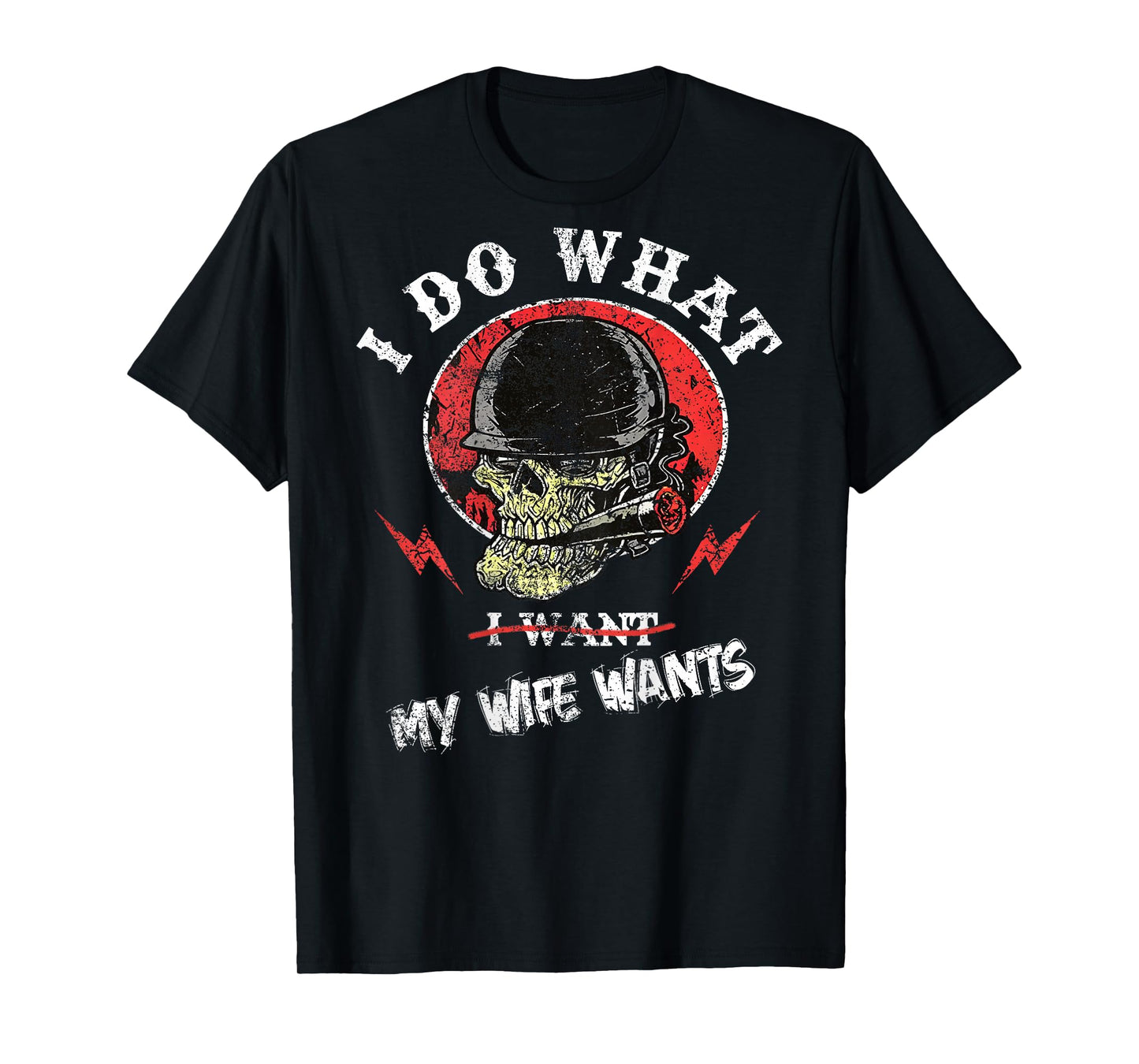 ONBACK I Do What My Wife's Want Funny Skull Husband Military T-Shirt