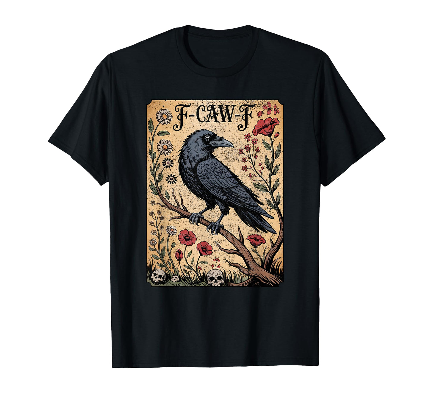 F-Caw-F Crow Funny Tee – Gothic Raven Floral Skull Halloween T-Shirt
