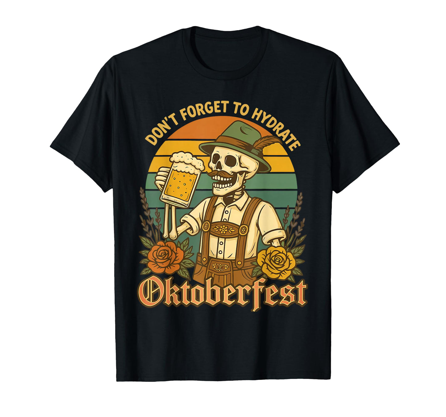 Don't Forget to Hydrate Oktoberfest Funny Beer Skeleton Men T-Shirt