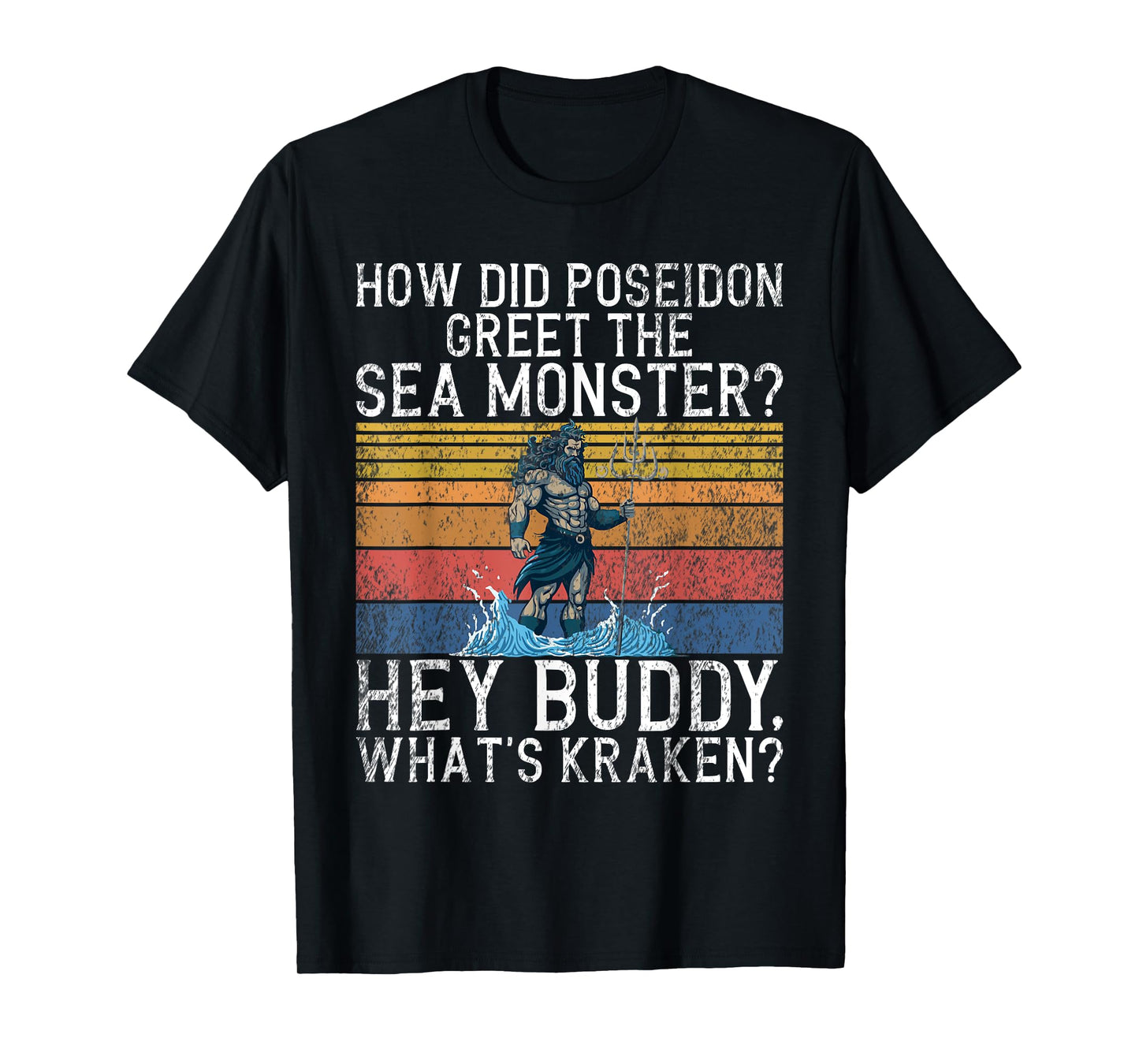 Funny Poseidon Quote funny Greek T-Shirt