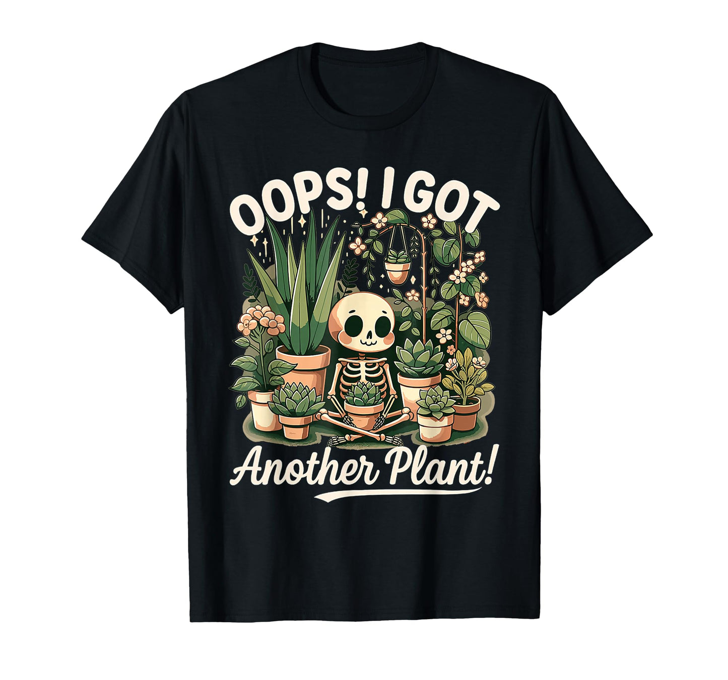 Funny Oops I Got Another Plant Halloween Skeleton Gardening T-Shirt