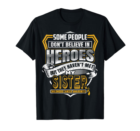 Childhood Cancer Warrior - I Wear Gold For My Sister T-Shirt