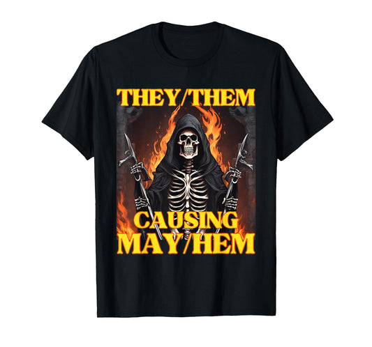 They Them Mayhem Funny Cringe Hard Skeleton Meme T-Shirt
