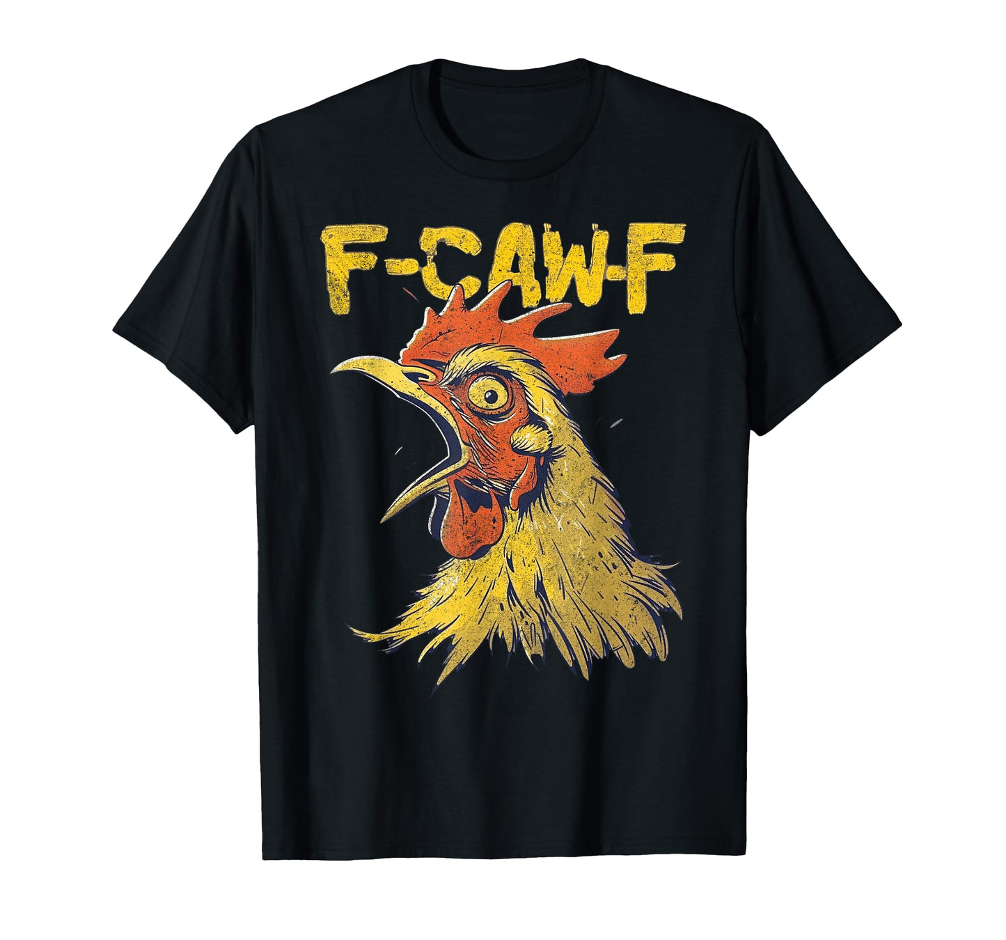 Funny F-Caw-F Chicken Fcawf Chicken Funny T-Shirt