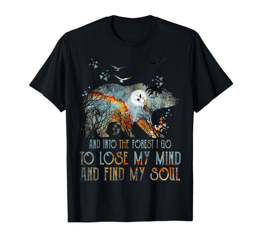 And Into The Forest I Go To Lose My Mind Camping Bear T-Shirt