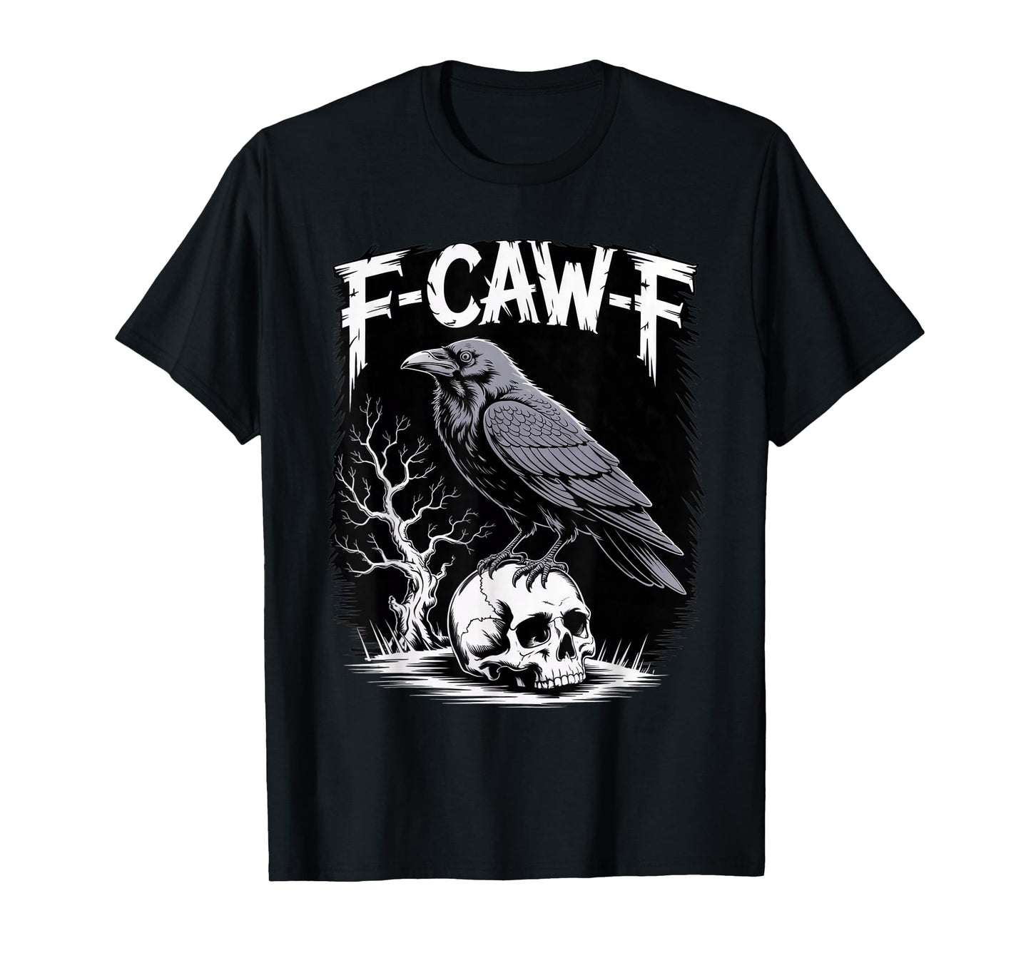 Black Crow, F-Caw-F Funny Black Bird Funny F CAW F Crow T-Shirt