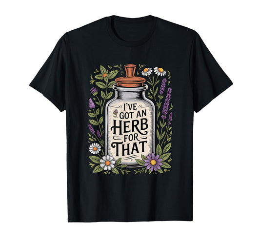 I've Got an Herb for That Floral Jar T-Shirt