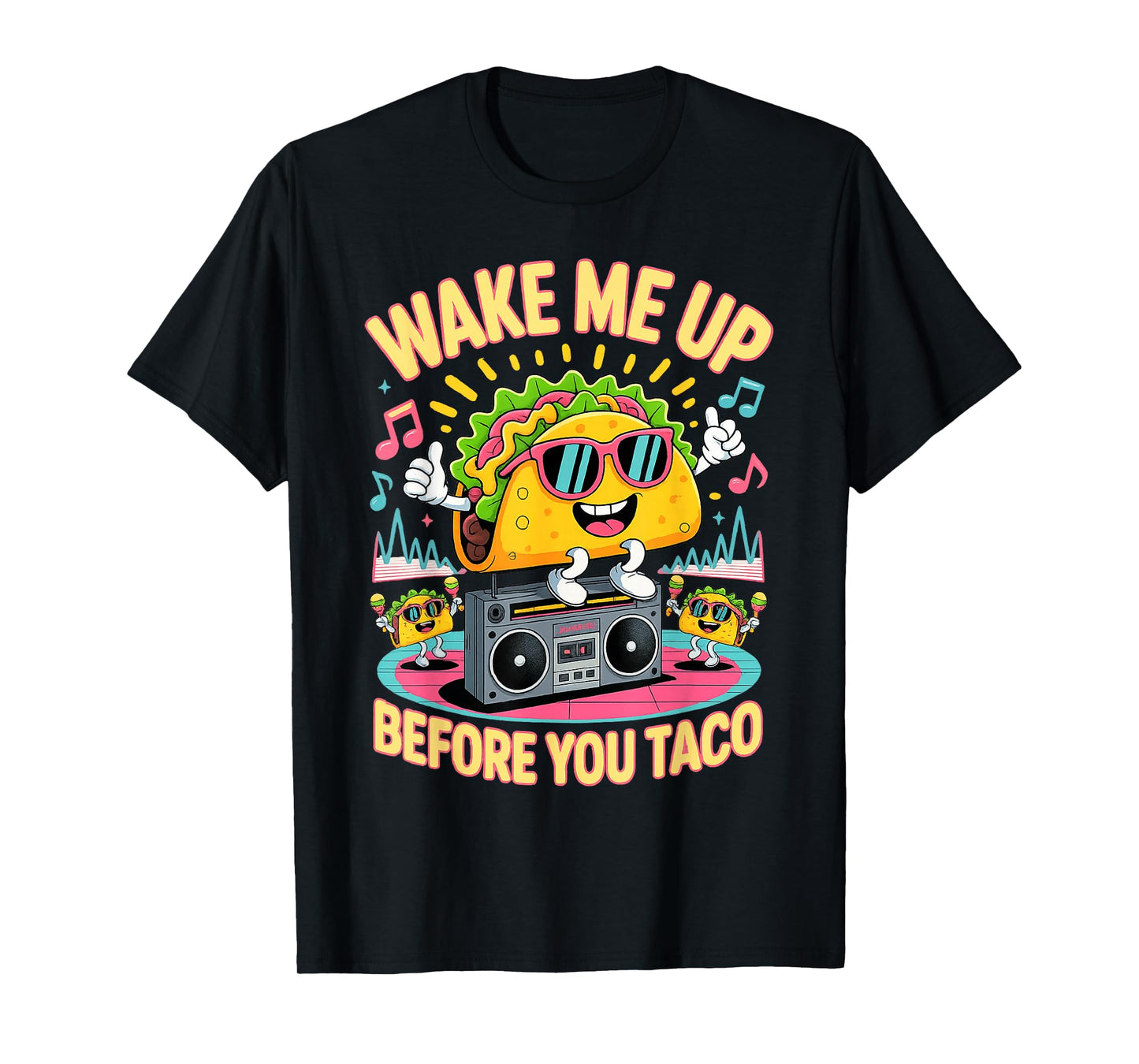 Loves Mexico Pinata Tacos Wake Me Up Before You Taco T-Shirt