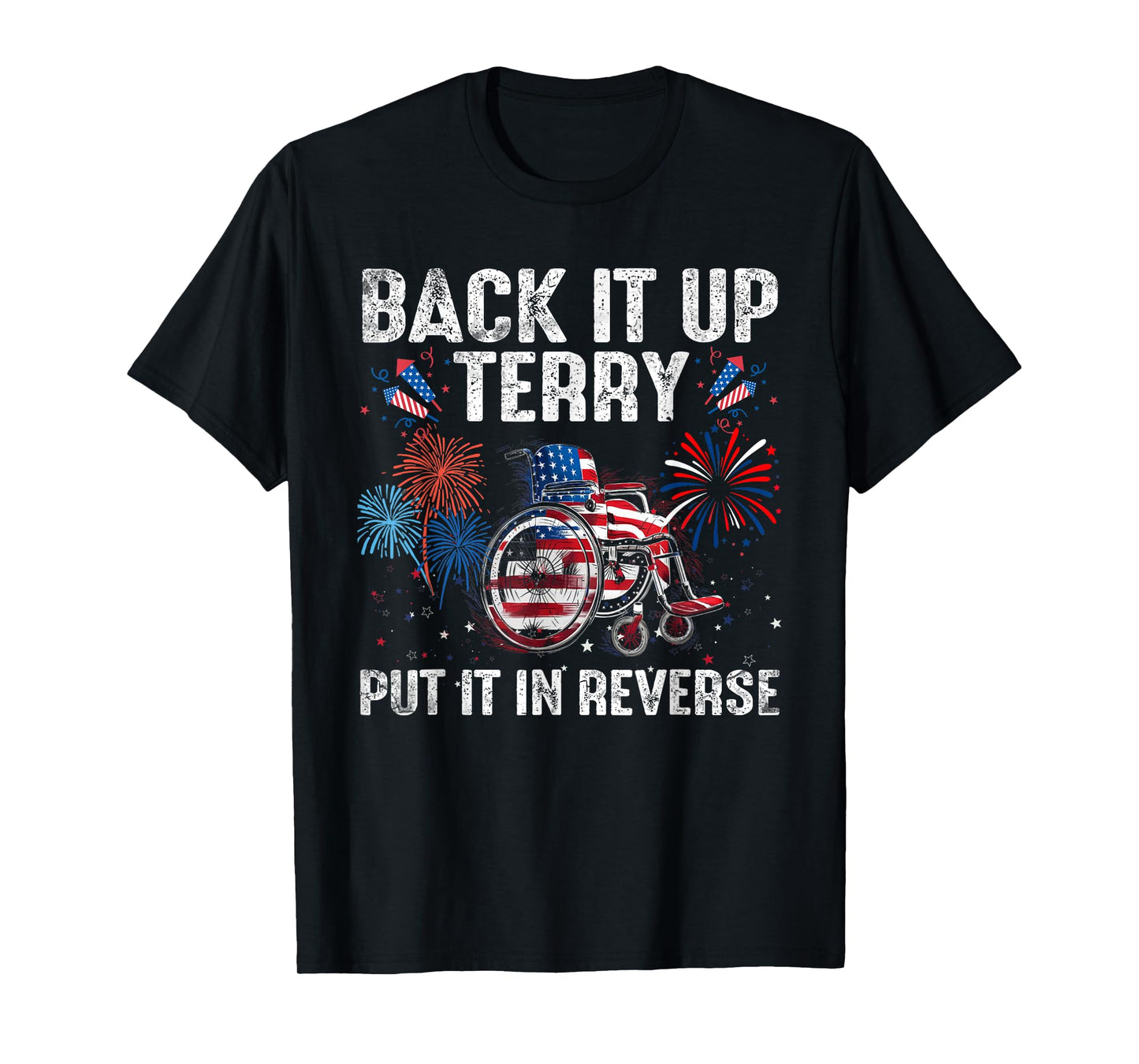 Back It Up Terry Put It In Reverse Firework Flag 4th Of July T-Shirt for Women Kids Men